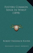 Fosters Common Sense in Whist (1898)