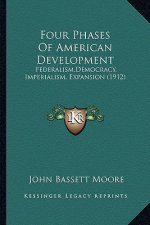 Four Phases of American Development: Federalism, Democracy, Imperialism, Expansion (1912)