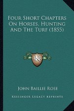 Four Short Chapters on Horses, Hunting and the Turf (1855)