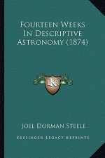 Fourteen Weeks in Descriptive Astronomy (1874)