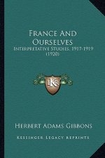 France and Ourselves: Interpretative Studies, 1917-1919 (1920)