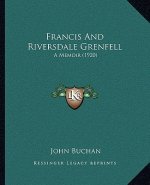 Francis and Riversdale Grenfell: A Memoir (1920)