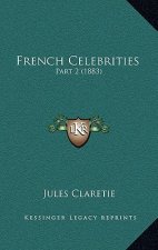 French Celebrities: Part 2 (1883)