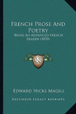 French Prose and Poetry: Being an Advanced French Reader (1870)