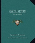 French Spoken: A New System of Teaching French (1848)