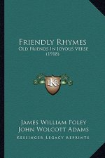 Friendly Rhymes: Old Friends in Joyous Verse (1918)