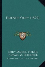 Friends Only (1879)