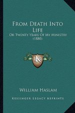 From Death Into Life: Or Twenty Years of My Ministry (1880)