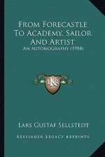 From Forecastle to Academy, Sailor and Artist: An Autobiography (1904)