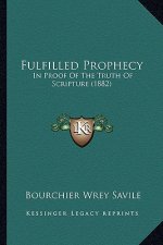 Fulfilled Prophecy: In Proof of the Truth of Scripture (1882)