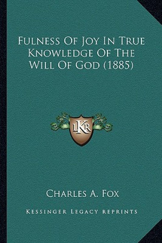 Fulness of Joy in True Knowledge of the Will of God (1885)