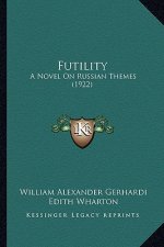 Futility: A Novel on Russian Themes (1922)