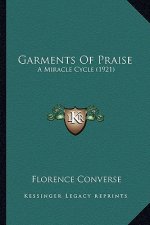 Garments of Praise: A Miracle Cycle (1921)