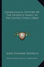 Genealogical History Of The Redfield Family In The United States (1860)