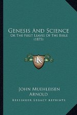 Genesis and Science: Or the First Leaves of the Bible (1875)