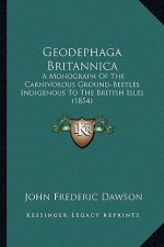 Geodephaga Britannica: A Monograph of the Carnivorous Ground-Beetles Indigenous to the British Isles (1854)
