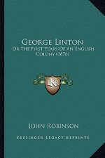 George Linton: Or the First Years of an English Colony (1876)