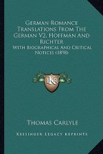 German Romance Translations from the German V2, Hoffman and Richter: With Biographical and Critical Notices (1898)