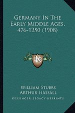Germany in the Early Middle Ages, 476-1250 (1908)