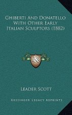 Ghiberti and Donatello with Other Early Italian Sculptors (1882)
