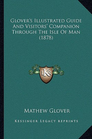 Glover's Illustrated Guide and Visitors' Companion Through the Isle of Man (1878)