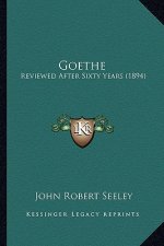Goethe: Reviewed After Sixty Years (1894)