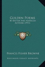 Golden Poems: By British and American Authors (1911)