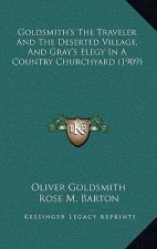 Goldsmith's the Traveler and the Deserted Village, and Gray's Elegy in a Country Churchyard (1909)