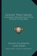 Goody Two-Shoes: A Facsimile Reproduction of the Edition of 1766 (1882)