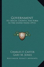 Government: Its Origin, Growth, and Form in the United States (1911)