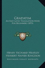 Gradatim: An Easy Latin Translation Book for Beginners (1893)
