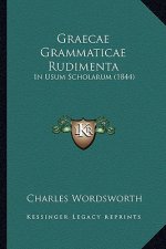 Graecae Grammaticae Rudimenta: In Usum Scholarum (1844)