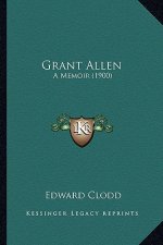 Grant Allen: A Memoir (1900)
