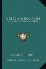 Great Missionaries: A Series of Biographies (1862)