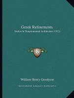 Greek Refinements: Studies in Temperamental Architecture (1912)