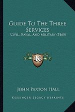 Guide to the Three Services: Civil, Naval, and Military (1860)
