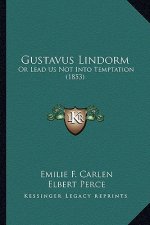 Gustavus Lindorm: Or Lead Us Not Into Temptation (1853)