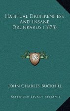 Habitual Drunkenness and Insane Drunkards (1878)