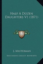 Half a Dozen Daughters V1 (1871)