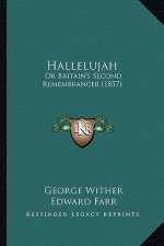 Hallelujah: Or Britain's Second Remembrancer (1857)