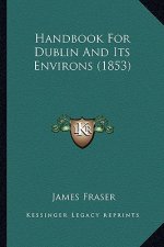 Handbook for Dublin and Its Environs (1853)
