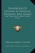 Handbook of Lessons in Physical Training and Games: For Third and Fourth Grades (1919)