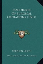 Handbook of Surgical Operations (1863)