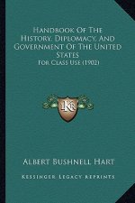 Handbook Of The History, Diplomacy, And Government Of The United States: For Class Use (1902)