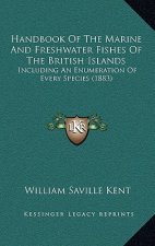 Handbook of the Marine and Freshwater Fishes of the British Islands: Including an Enumeration of Every Species (1883)