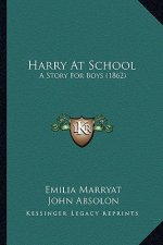 Harry At School: A Story For Boys (1862)