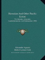 Hawaiian And Other Pacific Echini: The Salenidae, Arbaciadae, Aspidodiadematidae, And Diadematidae (1908)