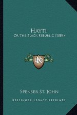 Hayti: Or The Black Republic (1884)
