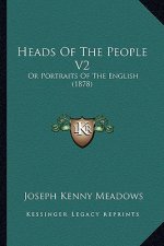 Heads of the People V2: Or Portraits of the English (1878)