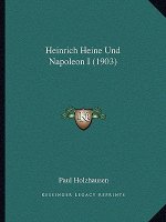 Heinrich Heine Und Napoleon I (1903)